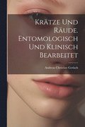 Krtze und Rude. Entomologisch und klinisch bearbeitet