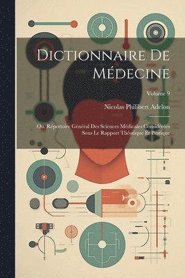 Nicolas Philibert Adelon - Dictionnaire De Médecine, Häftad. Tillgänglighet: Lägg i varukorg