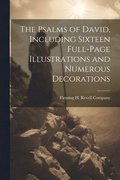 Psalms of David, Including Sixteen Full-Page Illustrations and Numerous Decorations