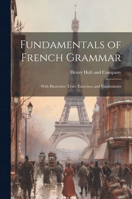 Henry Holt and Company - Fundamentals of French Grammar, Häftad. Tillgänglighet: Lägg i varukorg
