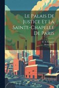 Palais De Justice et La Sainte-Chapelle de Paris