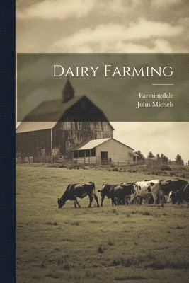 John Michels, Farmingdale - Dairy Farming, Häftad