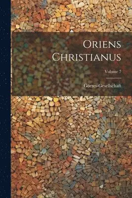 Görres-Gesellschaft - Oriens Christianus; Volume 7, Häftad. Tillgänglighet: Lägg i varukorg