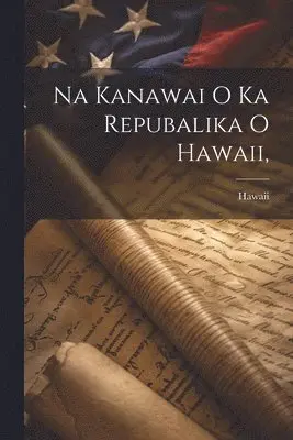 Na Kanawai O Ka Repubalika O Hawaii