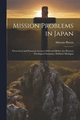 Albertus Pieters - Mission Problems in Japan, Häftad. Tillgänglighet: Lägg i varukorg