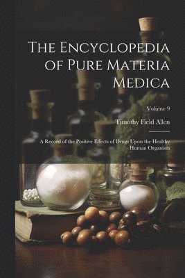 Timothy Field Allen - Encyclopedia of Pure Materia Medica, Häftad. Tillgänglighet: Lägg i varukorg