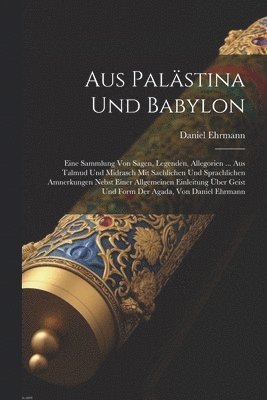 Daniel Ehrmann - Aus Palästina Und Babylon, Häftad