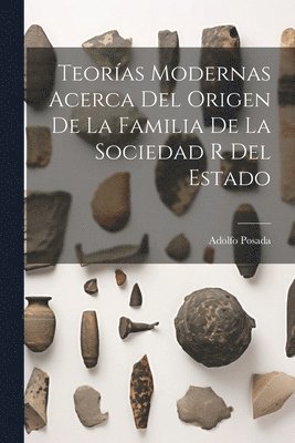 Adolfo Posada - Teorías Modernas Acerca Del Origen De La Familia De La Sociedad R Del Estado, Häftad. Tillgänglighet: Lägg i varukorg