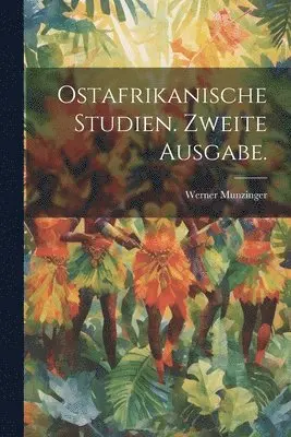 Werner Munzinger - Ostafrikanische Studien. Zweite Ausgabe., Häftad. Tillgänglighet: Tillfälligt slut