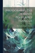 Bibliographie des chants populaires fran�ais
