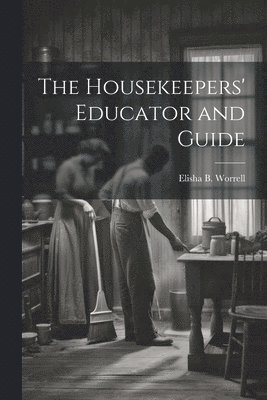 Housekeepers' Educator and Guide