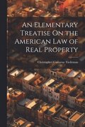 Elementary Treatise On the American Law of Real Property