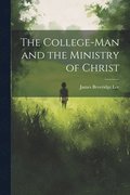 The College-man and the Ministry of Christ
