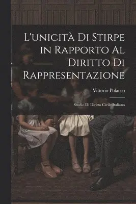 Vittorio Polacco - L'unicità Di Stirpe in Rapporto Al Diritto Di Rappresentazione, Häftad. Tillgänglighet: Lägg i varukorg