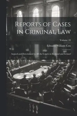 Edward William Cox - Reports of Cases in Criminal Law, Häftad. Tillgänglighet: Lägg i varukorg