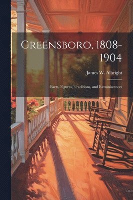 James W Albright - Greensboro, 1808-1904, Häftad