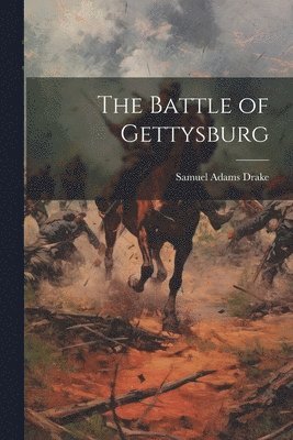Samuel Adams Drake - Battle of Gettysburg, Häftad