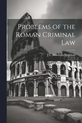 J L 1844-1916 Strachan-Davidson - Problems of the Roman Criminal Law, Häftad. Tillgänglighet: Lägg i varukorg