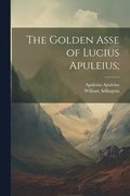 Golden Asse of Lucius Apuleius;