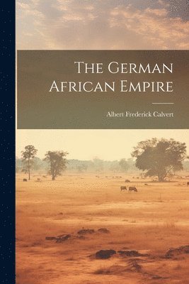 Albert Frederick Calvert - German African Empire, Häftad