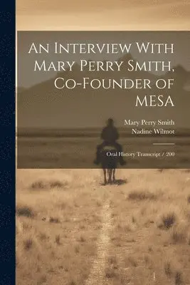 Mary Perry Smith, Nadine Wilmot - Interview With Mary Perry Smith, Co-founder of MESA, Häftad. Tillgänglighet: Lägg i varukorg