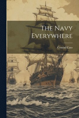 Conrad Cato - Navy Everywhere, Häftad. Tillgänglighet: Lägg i varukorg
