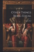 Other Things Being Equal
