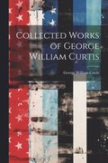 Collected Works of George William Curtis