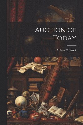 Milton C Work - Auction of Today, Häftad. Tillgänglighet: Lägg i varukorg