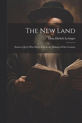 Elma Ehrlich Levinger - New Land, Häftad