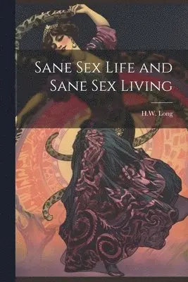H W Long - Sane Sex Life and Sane Sex Living, Häftad. Tillgänglighet: Lägg i varukorg