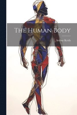 Arthur Keith - Human Body, Häftad