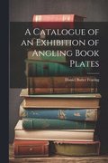 A Catalogue of an Exhibition of Angling Book Plates