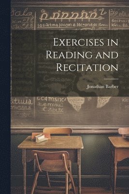 Jonathan Barber - Exercises in Reading and Recitation, Häftad. Tillgänglighet: Lägg i varukorg