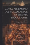 Corsa Pel Bacino del Rodano e Per La Liguria d'Occidente