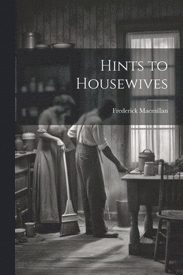 Hints to Housewives