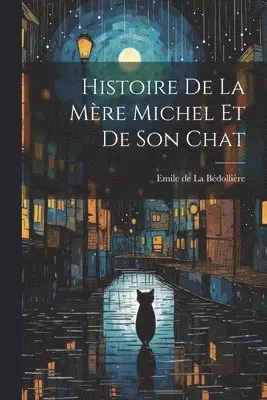 Emile de la Bédollière - Histoire de la Mère Michel et de Son Chat, Häftad. Tillgänglighet: Lägg i varukorg