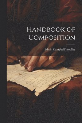 Edwin Campbell Woolley - Handbook of Composition, Häftad