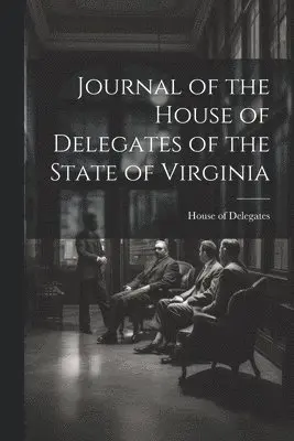 Journal of the House of Delegates of the State of Virginia