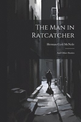 Herman Cyril McNeile - Man in Ratcatcher, Häftad