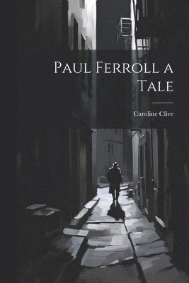 Caroline Clive - Paul Ferroll a Tale, Häftad