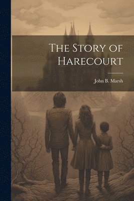 John B Marsh - Story of Harecourt, Häftad. Tillgänglighet: Lägg i varukorg