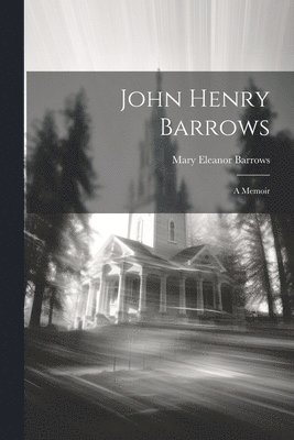 Mary Eleanor Barrows - John Henry Barrows, Häftad. Tillgänglighet: Lägg i varukorg