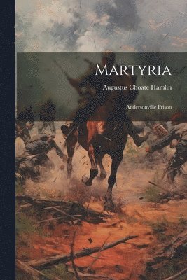 Augustus Choate Hamlin - Martyria, Häftad