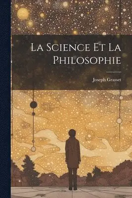 Joseph Grasset - La Science et la Philosophie, Häftad. Tillgänglighet: Lägg i varukorg