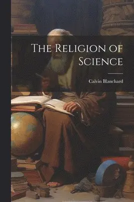 Calvin Blanchard - Religion of Science, Häftad. Tillgänglighet: Lägg i varukorg