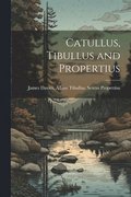 Catullus, Tibullus and Propertius