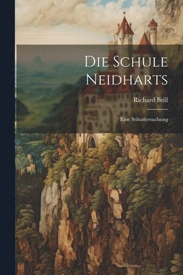 Richard Brill - Die Schule Neidharts, Häftad