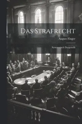 August Finger - Das Strafrecht, Häftad. Tillgänglighet: Lägg i varukorg