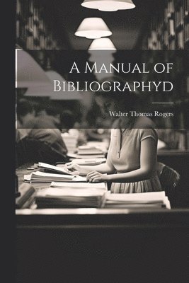 Manual of Bibliographyd